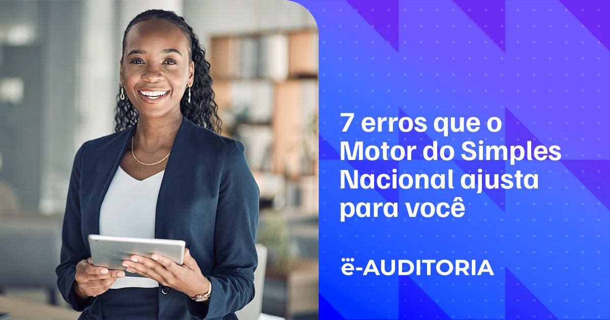 Imagem de capa 7 erros que o Motor do Simples Nacional ajusta para você