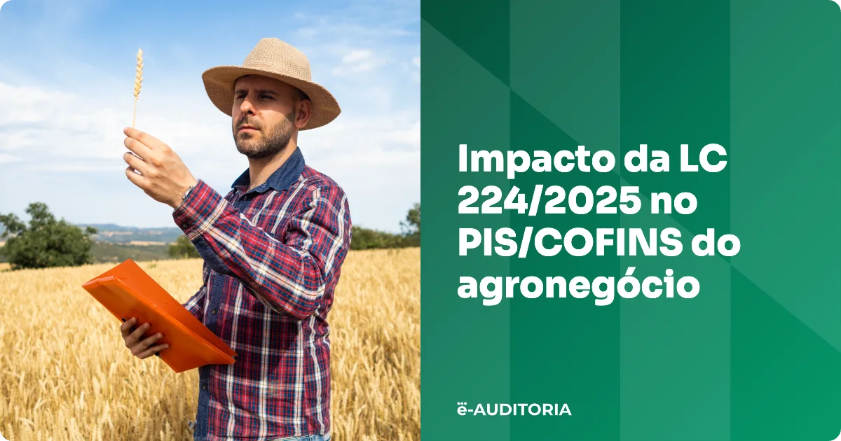 Imagem de capa impacto da LC 224 no PIS e COFINS do agronegócio