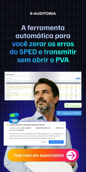 Banner da e-Auditoria: a ferramenta automática para você zerar os erros do SPED e transmitir sem abrir o PVA