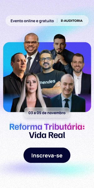Banner da e-Auditoria: Reforma Tributária: Vida Real, evento online e gratuito de 03 a 05 de novembro. Inscreva-se